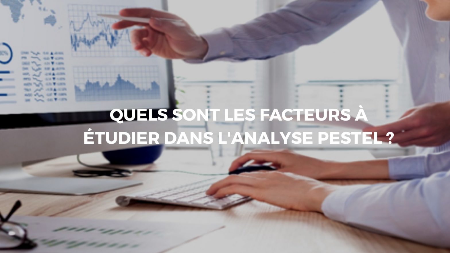 Comprendre l’analyse de PESTEL